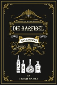 Die Barfibel - Das Handbuch der Getränke und Marken