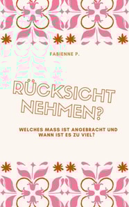 Rücksicht nehmen ?