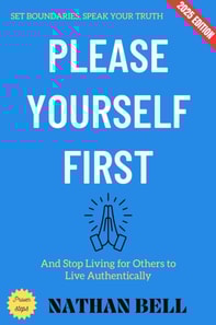 Please Yourself First:
