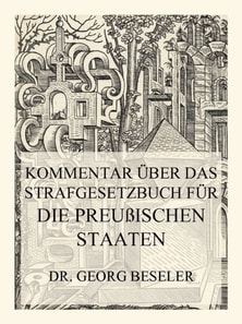 Kommentar über das Strafgesetzbuch für die Preußischen Staaten