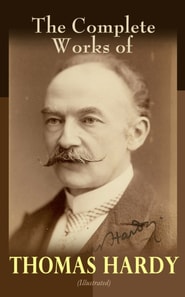 Complete Works of Thomas Hardy (Illustrated)