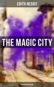 THE MAGIC CITY (Illustrated Edition)
