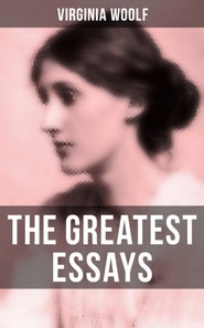 Greatest Essays of Virginia Woolf