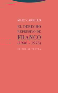 El Derecho represivo de Franco