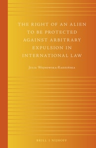 Right of an Alien to be Protected against Arbitrary Expulsion in International Law