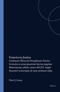 Franciscus Junius Caedmonis Monachi Paraphrasis Poetica (The 'Caedmon' Poems)