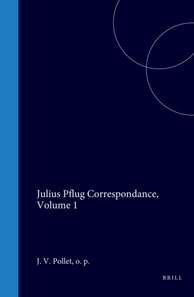 Julius Pflug Correspondance, Volume 1