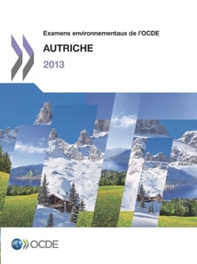 Examens environnementaux de l'OCDE : Autriche 2013