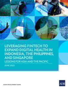 Leveraging Fintech to Expand Digital Health in Indonesia, the Philippines, and Singapore