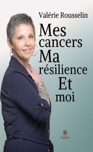 Mes cancers, ma resilience et moi