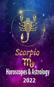 Scorpio Horoscopes & Astrology 2022