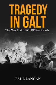 Tragedy in Galt - The May 2nd, 1956 CP Rail Crash