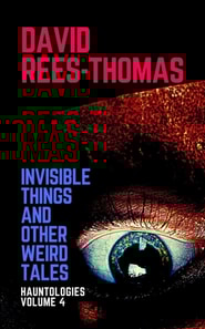 Invisible Things and other Weird Stories