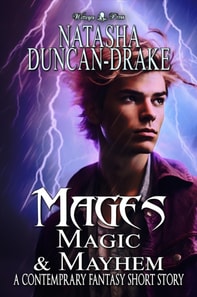 Mages: Magic & Mayhem (A Contemporary Fantasy Short Story)
