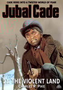 Violent Land (A Jubal Cade Western #21)