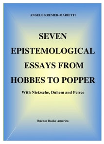 Seven Epistemological Essays From Hobbes To Popper With Nietzsche, Duhem And Peirce