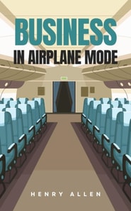 Business in Airplane Mode