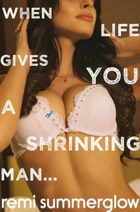 When Life Gives You a Shrinking Man...
