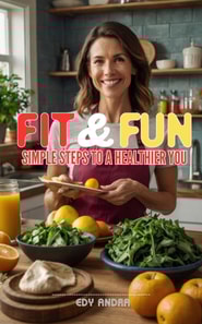 Fit and Fun: Simple Steps to a Healthier You