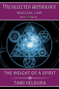 Weight Of A Spirit: Uncollected Anthology: Magical Law