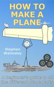 How To Make A Plane: A beginner's guide to all the different plane parts