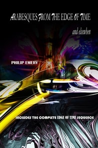 Arabesques from the Edge ofTime...& Elsewhen