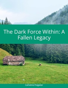 Dark Focre Within: A Fallen Legacy