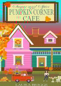 Sugar and Spice at the Pumpkin Corner Cafe