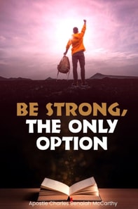 Be Strong, The Only Option