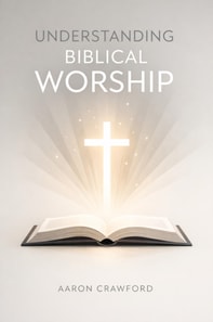 Understanding Biblical Worship