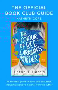 Official Book Club Guide: The Colour of Bee Larkham's Murder