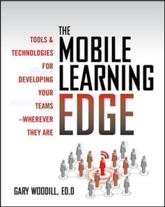 Mobile Learning Edge: Tools and Technologies for Developing Your Teams