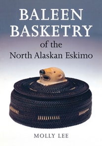 Baleen Basketry of the North Alaskan Eskimo