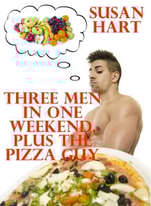 Three Men in One Weekend, Plus the Pizza Guy