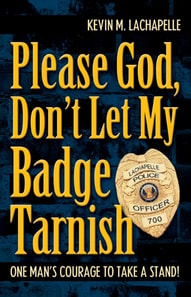 Please God, Don't Let My Badge Tarnish