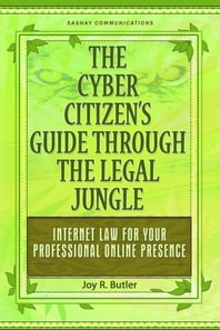 Cyber Citizen's Guide Through the Legal Jungle: Internet Law for Your Professional Online Presence