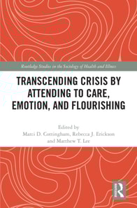 Transcending Crisis by Attending to Care, Emotion, and Flourishing