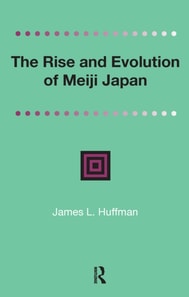 Rise and Evolution of Meiji Japan