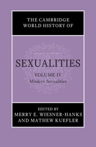 Cambridge World History of Sexualities: Volume 4, Modern Sexualities