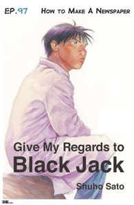Give My Regards to Black Jack - Ep.97 How to Make A Newspaper (English version)