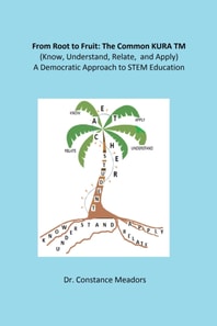 From Root to Fruit: The Common KURA TM (Know, Understand, Relate, and Apply) A Democratic Approach to STEM Education