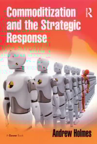 Commoditization and the Strategic Response