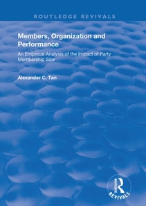 Members, Organizations and Performance: An Empirical Analysis of the Impact of Party Membership Size