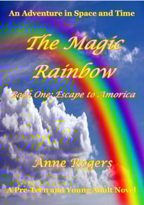 Magic Rainbow Book One: Escape to Amorica