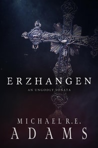 Erzhangen: The Ungodly Sonata