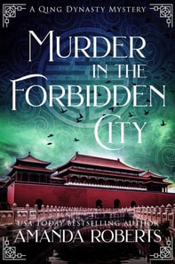 Murder in the Forbidden City: A Historical Mystery