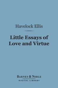 Little Essays of Love and Virtue (Barnes & Noble Digital Library)