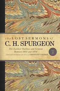 Lost Sermons of C. H. Spurgeon Volume III