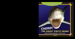 Chomp! The Great White Shark and Other Animals That Bite