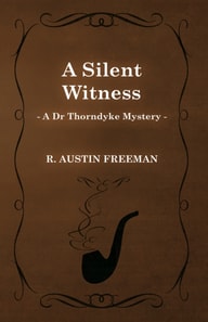 Silent Witness (A Dr Thorndyke Mystery)